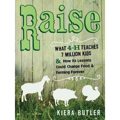 Raise - by  Kiera Butler (Paperback)