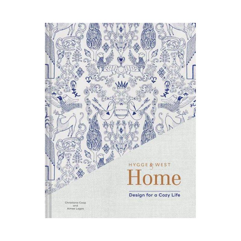 Hygge & West Home - by  Christiana Coop & Aimee Lagos (Hardcover), 1 of 2