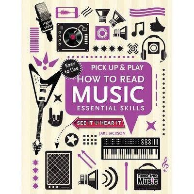 How to Read Music (Pick Up and Play) - (Pick Up & Play) by  Jake Jackson (Spiral Bound)