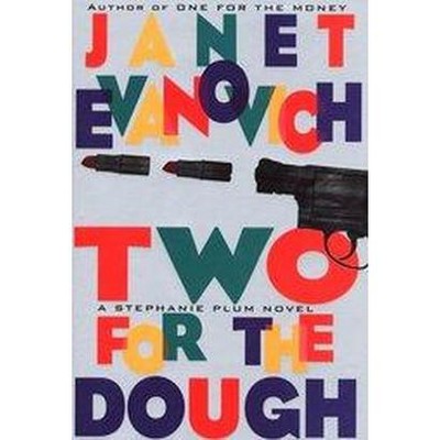 Two for the Dough, 2 - (Stephanie Plum) by  Janet Evanovich (Hardcover)