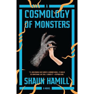 A Cosmology of Monsters - by Shaun Hamill (Paperback)