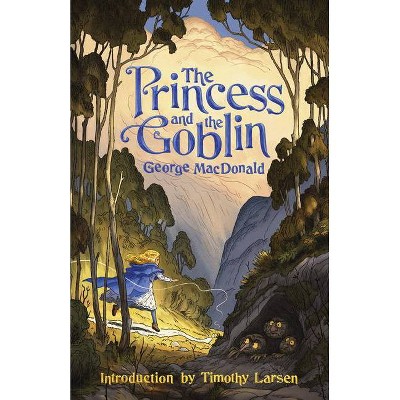 The Princess and the Goblin - by  George MacDonald (Paperback)