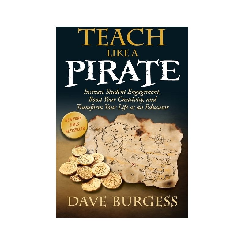 Teach Like a Pirate - by Dave Burgess, 1 of 2