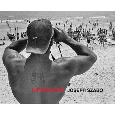 Joseph Szabo: Lifeguard - (Hardcover)