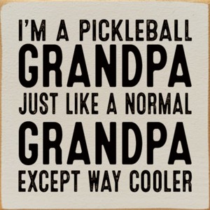 Slickblue Pickleball Grandpa Wood Sign – Funny 7x7 Rustic Wall Décor – Cooler Than Normal Grandpa, Color Options - 1 of 3