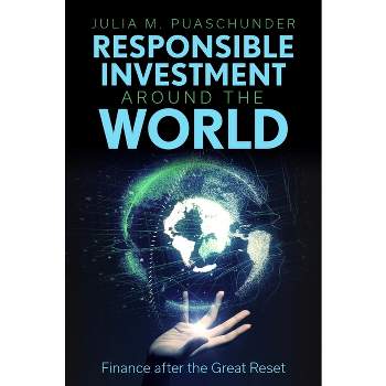 Responsible Investment Around the World - by  Julia M Puaschunder (Hardcover)