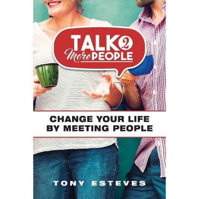 Talk2MorePeople - by  Tony Esteves (Paperback)