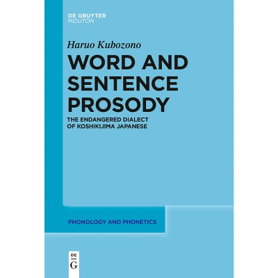 Word and Sentence Prosody - (Phonology and Phonetics [Pp]) by  Haruo Kubozono (Paperback)