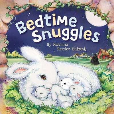 Bedtime Snuggles - by  Patricia Reeder Eubank (Board Book)