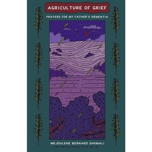 Agriculture of grief - (New Women's Voices) by  Mejdulene Bernard Shomali (Paperback) - 1 of 1