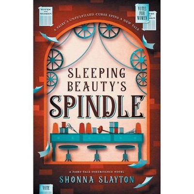 Sleeping Beauty's Spindle - (Fairy-Tale Inheritance) by  Shonna Slayton (Paperback)