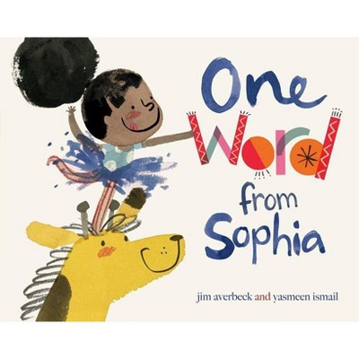 One Word from Sophia - (The Sophia Books) by  Jim Averbeck (Hardcover)