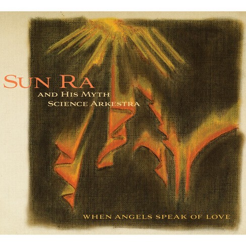 Sun Ra & His Myth Science Arkestra - When Angels Speak Of Love (CD) - image 1 of 1