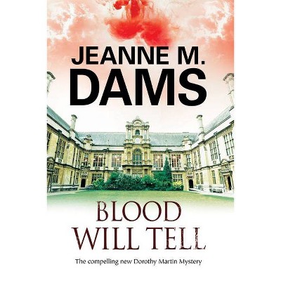 Blood Will Tell - (Dorothy Martin Mystery) by  Jeanne M Dams (Paperback)