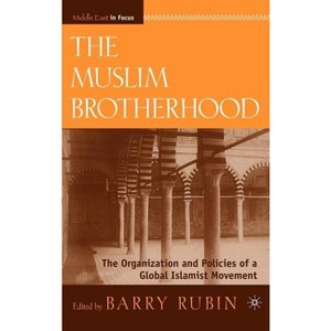 The Muslim Brotherhood - (Middle East in Focus) by  B Rubin (Hardcover) - 1 of 1