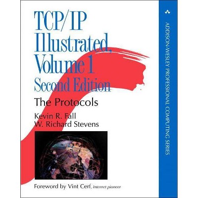 Tcp/IP Illustrated, Volume 1 - (Addison-Wesley Professional Computing) 2nd Edition by  Kevin Fall & W Stevens (Hardcover)