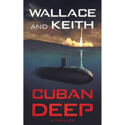 Cuban Deep - (The Hunter Killer) by  George Wallace & Don Keith (Paperback)