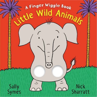 Little Wild Animals: A Finger Wiggle Book - (finger Wiggle Books) By ...