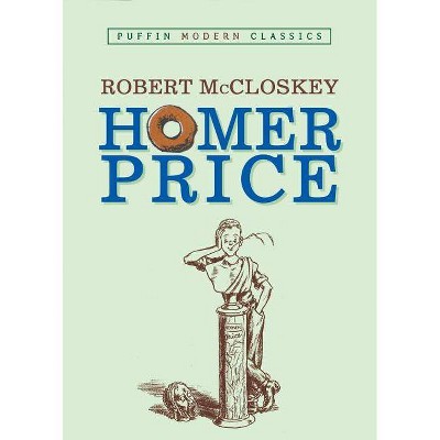 Homer Price (Puffin Modern Classics) - by  Robert McCloskey (Paperback)