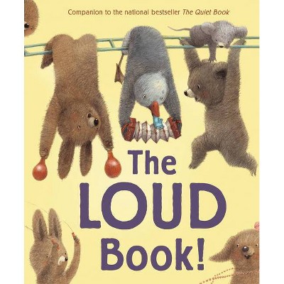 The Loud Book! - by  Deborah Underwood (Paperback)