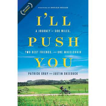 I'll Push You - by  Patrick Gray & Justin Skeesuck (Paperback)