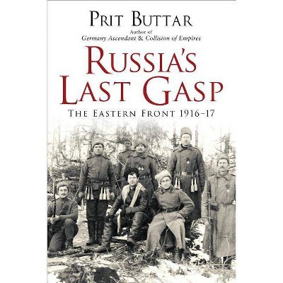 Russia's Last Gasp - by  Prit Buttar (Paperback)