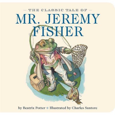 The Classic Tale of Mr. Jeremy Fisher - (Classic Edition) by  Beatrix Potter (Board Book)