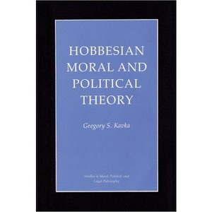 Hobbesian Moral and Political Theory - (Studies in Moral, Political, and Legal Philosophy) by  Gregory S Kavka (Paperback) - 1 of 1