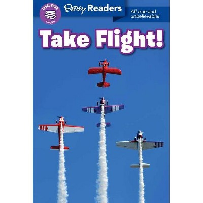 Ripley Readers Level4 Take Flight! - (Paperback)