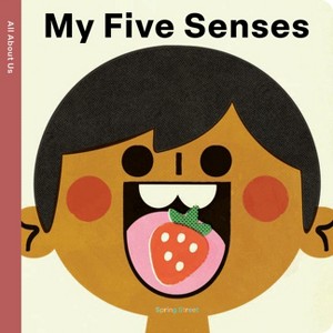 Spring Street All about Us: My Five Senses - by  Boxer Books (Board Book) - 1 of 1