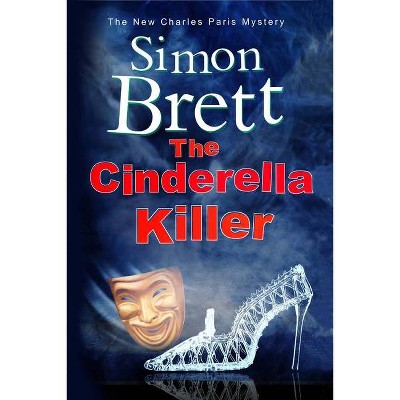 The Cinderella Killer - (Charles Paris Mystery) by  Simon Brett (Paperback)