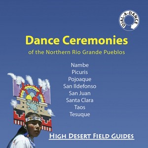 Dance Ceremonies of the Northern Rio Grande Pueblos - (High Desert Field Guides) by  Kathryn Huelster & Dick Huelster (Paperback) - 1 of 1