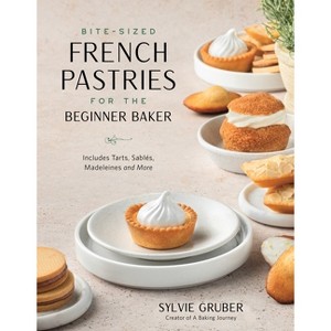 Bite-Sized French Pastries for the Beginner Baker - by  Sylvie Gruber (Paperback) - 1 of 1