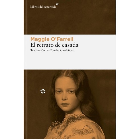 Retrato de Casada, El - by Maggie O'Farrell (Paperback)