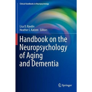 Handbook on the Neuropsychology of Aging and Dementia - (Clinical Handbooks in Neuropsychology) by Lisa D Ravdin & Heather L Katzen - 1 of 1