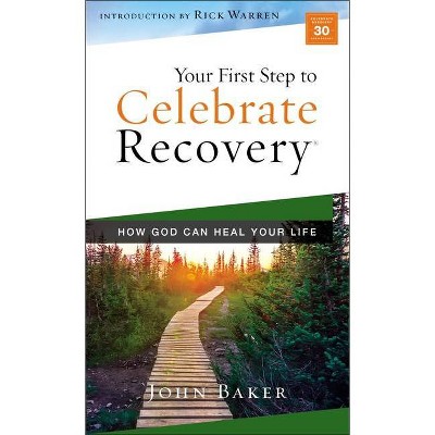 Your First Step to Celebrate Recovery - by  John Baker (Paperback)