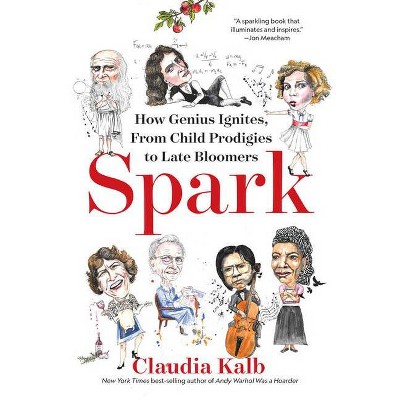 Spark - by  Claudia Kalb (Hardcover)