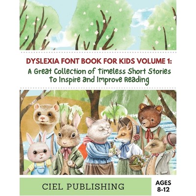Dyslexia Font Book for Kids Volume 1 - by  Ciel Publishing (Paperback)