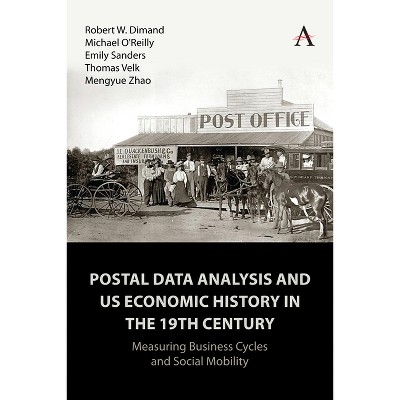 Postal Data Analysis and Us Economic History in the 19th Century - (Anthem Impact) (Paperback)