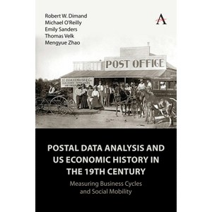Postal Data Analysis and Us Economic History in the 19th Century - (Anthem Impact) (Paperback) - 1 of 1
