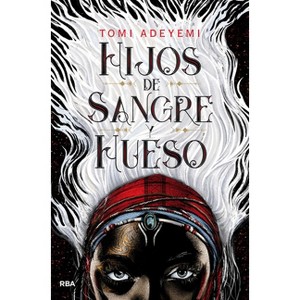 Hijos de Sangre Y Hueso / Children of Blood and Bone - (El Legado de Orïsha) by  Tomi Adeyemi (Paperback) - 1 of 1