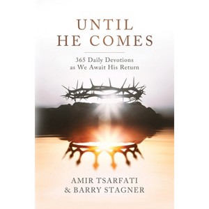 Until He Comes - by  Amir Tsarfati & Barry Stagner (Paperback) - 1 of 1