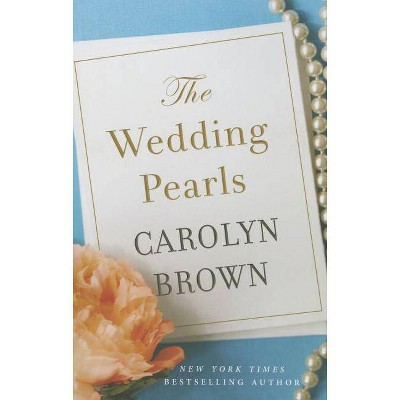 The Wedding Pearls - by  Carolyn Brown (Paperback)