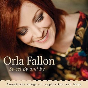 Orla Fallon - Sweet By And By (CD) - 1 of 1