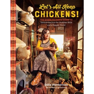 Let's All Keep Chickens! - by  Dalia Monterroso (Paperback) - 1 of 1
