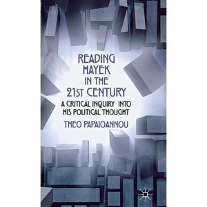 Reading Hayek in the 21st Century - by  T Papaioannou (Hardcover) - 1 of 1