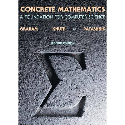 Concrete Mathematics - 2nd Edition by  Ronald Graham & Donald Knuth & Oren Patashnik (Hardcover)