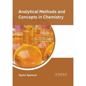 Analytical Methods and Concepts in Chemistry - by  Taylor Spencer (Hardcover) - 1 of 1