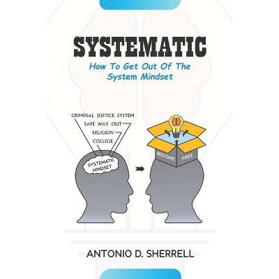 Systematic - by  Antonio D Sherrell (Paperback)