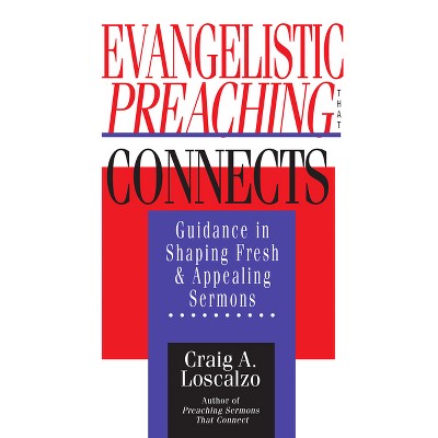 Evangelistic Preaching That Connects - by  Craig A Loscalzo (Paperback)